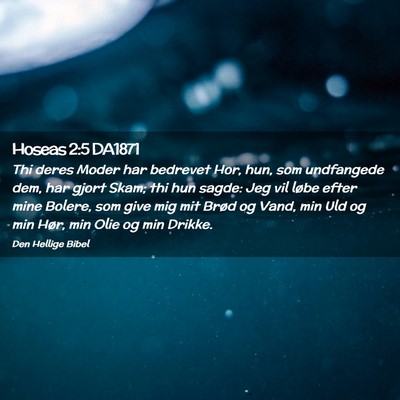 Picture 02 - Hoseas 2:5 DA1871 - Thi deres Moder har bedrevet Hor, hun, som - Bible Verse Picture