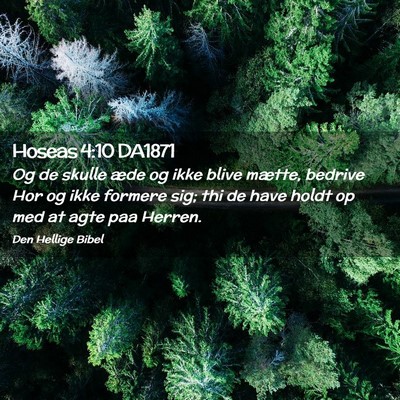 Picture 02 - Hoseas 4:10 DA1871 - Og de skulle æde og ikke blive mætte, bedrive - Bible Verse Picture