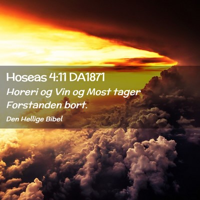 Picture 02 - Hoseas 4:11 DA1871 - Horeri og Vin og Most tager Forstanden - Bible Verse Picture