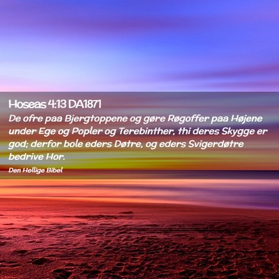 Picture 02 - Hoseas 4:13 DA1871 - De ofre paa Bjergtoppene og gøre Røgoffer paa - Bible Verse Picture