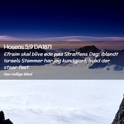 Picture 02 - Hoseas 5:9 DA1871 - Efraim skal blive øde paa Straffens Dag; iblandt - Bible Verse Picture