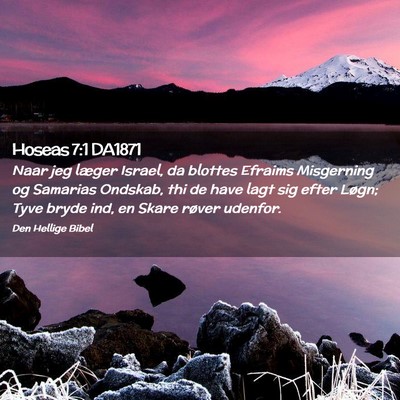 Picture 02 - Hoseas 7:1 DA1871 - Naar jeg læger Israel, da blottes Efraims - Bible Verse Picture