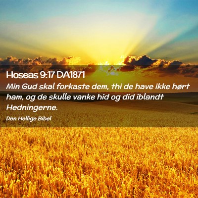 Picture 02 - Hoseas 9:17 DA1871 - Min Gud skal forkaste dem, thi de have ikke hørt - Bible Verse Picture