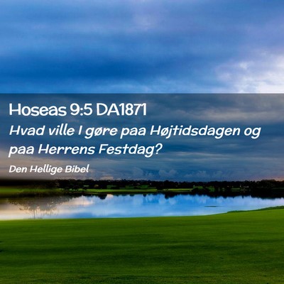Picture 02 - Hoseas 9:5 DA1871 - Hvad ville I gøre paa Højtidsdagen og paa - Bible Verse Picture