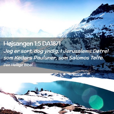 Picture 02 - Højsangen 1:5 DA1871 - Jeg er sort, dog yndig, I Jerusalems Døtre! som - Bible Verse Picture