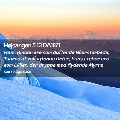 Picture 02 - Højsangen 5:13 DA1871 - Hans Kinder ere som duftende Blomsterbede, Taarne - Bible Verse Picture