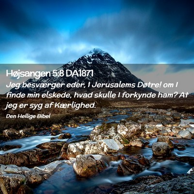 Picture 02 - Højsangen 5:8 DA1871 - Jeg besværger eder, I Jerusalems Døtre! om I - Bible Verse Picture