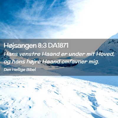 Picture 02 - Højsangen 8:3 DA1871 - Hans venstre Haand er under mit Hoved, og hans - Bible Verse Picture