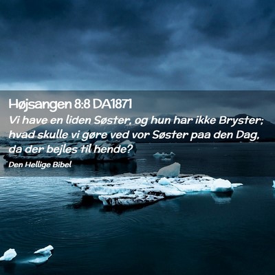 Picture 02 - Højsangen 8:8 DA1871 - Vi have en liden Søster, og hun har ikke - Bible Verse Picture
