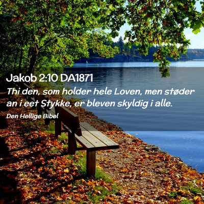 Picture 02 - Jakob 2:10 DA1871 - Thi den, som holder hele Loven, men støder an i - Bible Verse Picture