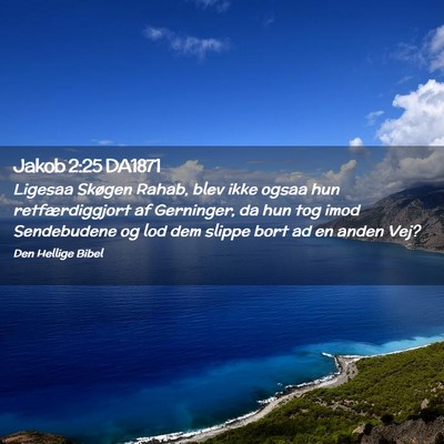 Picture 02 - Jakob 2:25 DA1871 - Ligesaa Skøgen Rahab, blev ikke ogsaa hun - Bible Verse Picture