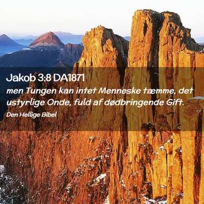 Picture 02 - Jakob 3:8 DA1871 - men Tungen kan intet Menneske tæmme, det - Bible Verse Picture