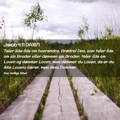Picture 02 - Jakob 4:11 DA1871 - Taler ikke ilde om hverandre, Brødre! Den, som - Bible Verse Picture