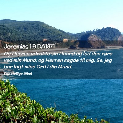 Picture 02 - Jeremias 1:9 DA1871 - Og Herren udrakte sin Haand og lod den røre ved - Bible Verse Picture