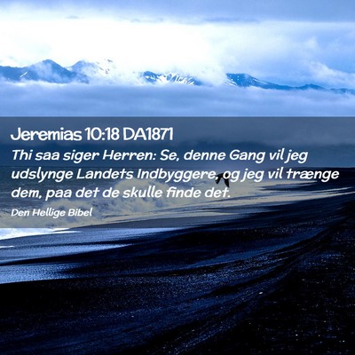 Picture 02 - Jeremias 10:18 DA1871 - Thi saa siger Herren: Se, denne Gang vil jeg - Bible Verse Picture