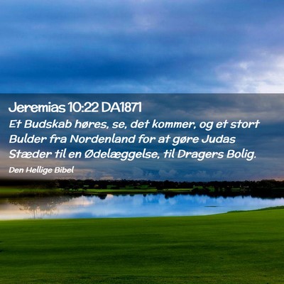 Picture 02 - Jeremias 10:22 DA1871 - Et Budskab høres, se, det kommer, og et stort - Bible Verse Picture