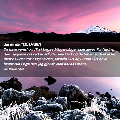 Picture 02 - Jeremias 11:10 DA1871 - De have vendt om til at begaa Misgerninger som - Bible Verse Picture