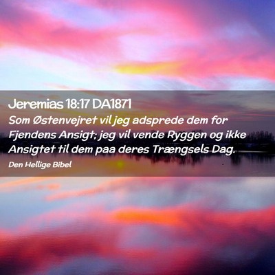 Picture 02 - Jeremias 18:17 DA1871 - Som Østenvejret vil jeg adsprede dem for - Bible Verse Picture