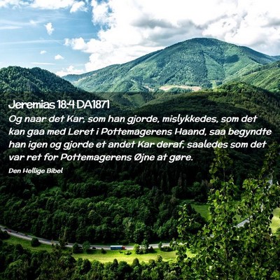 Picture 02 - Jeremias 18:4 DA1871 - Og naar det Kar, som han gjorde, mislykkedes, som - Bible Verse Picture