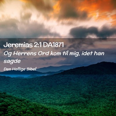 Picture 02 - Jeremias 2:1 DA1871 - Og Herrens Ord kom til mig, idet han - Bible Verse Picture