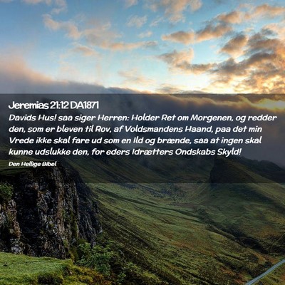 Picture 02 - Jeremias 21:12 DA1871 - Davids Hus! saa siger Herren: Holder Ret om - Bible Verse Picture