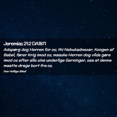 Picture 02 - Jeremias 21:2 DA1871 - Adspørg dog Herren for os; thi Nebukadnezar, - Bible Verse Picture