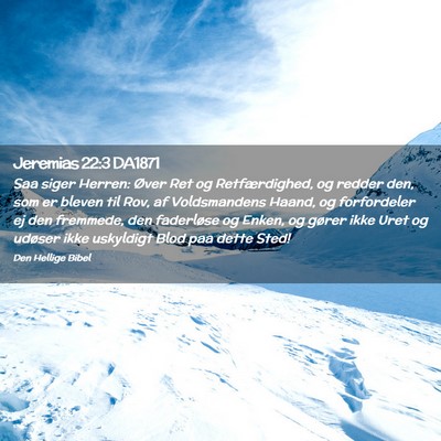 Picture 02 - Jeremias 22:3 DA1871 - Saa siger Herren: Øver Ret og Retfærdighed, og - Bible Verse Picture