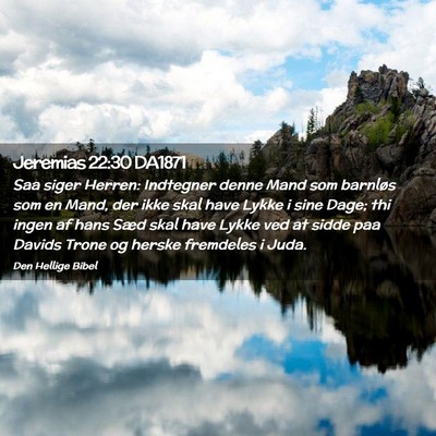 Picture 02 - Jeremias 22:30 DA1871 - Saa siger Herren: Indtegner denne Mand som - Bible Verse Picture
