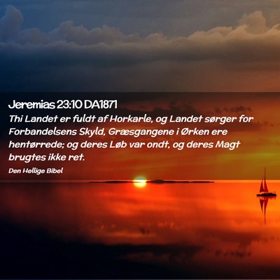 Picture 02 - Jeremias 23:10 DA1871 - Thi Landet er fuldt af Horkarle, og Landet - Bible Verse Picture