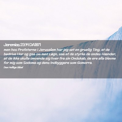 Picture 02 - Jeremias 23:14 DA1871 - men hos Profeterne i Jerusalem har jeg set en - Bible Verse Picture