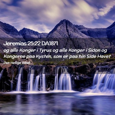 Picture 02 - Jeremias 25:22 DA1871 - og alle Konger i Tyrus og alle Konger i Sidon og - Bible Verse Picture