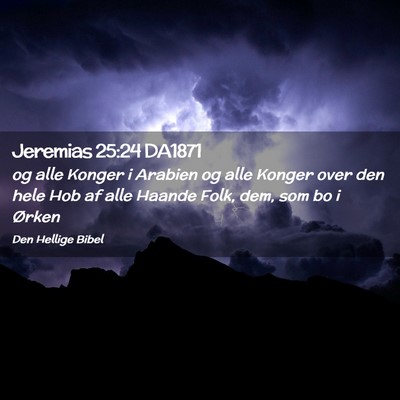 Picture 02 - Jeremias 25:24 DA1871 - og alle Konger i Arabien og alle Konger over den - Bible Verse Picture