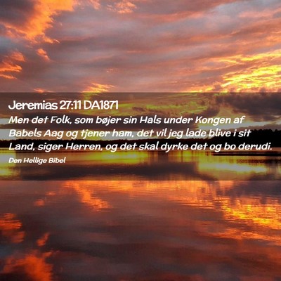 Picture 02 - Jeremias 27:11 DA1871 - Men det Folk, som bøjer sin Hals under Kongen af - Bible Verse Picture
