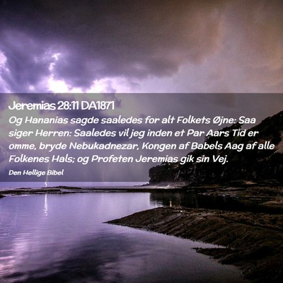 Picture 02 - Jeremias 28:11 DA1871 - Og Hananias sagde saaledes for alt Folkets Øjne: - Bible Verse Picture