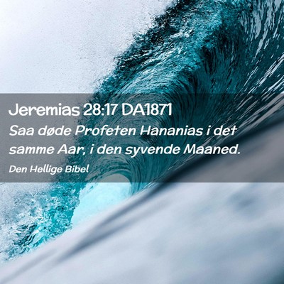 Picture 02 - Jeremias 28:17 DA1871 - Saa døde Profeten Hananias i det samme Aar, i - Bible Verse Picture