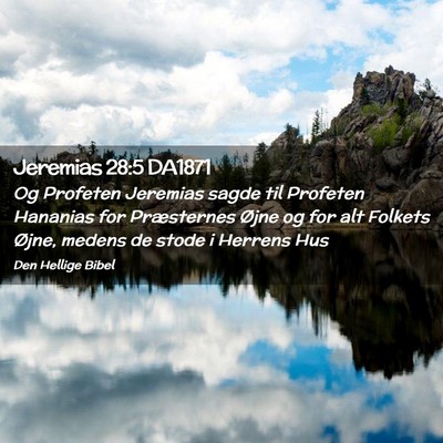 Picture 02 - Jeremias 28:5 DA1871 - Og Profeten Jeremias sagde til Profeten Hananias - Bible Verse Picture