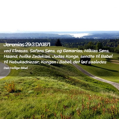 Picture 02 - Jeremias 29:3 DA1871 - ved Eleasas, Safans Søns, og Gemarias, Hilkias - Bible Verse Picture