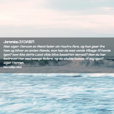 Picture 02 - Jeremias 3:1 DA1871 - Man siger: Dersom en Mand lader sin Hustru fare, - Bible Verse Picture
