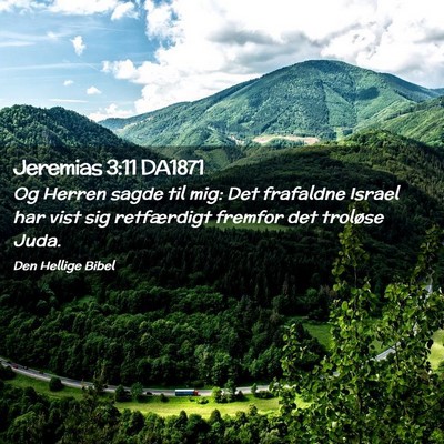 Picture 02 - Jeremias 3:11 DA1871 - Og Herren sagde til mig: Det frafaldne Israel har - Bible Verse Picture