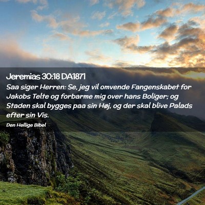 Picture 02 - Jeremias 30:18 DA1871 - Saa siger Herren: Se, jeg vil omvende - Bible Verse Picture