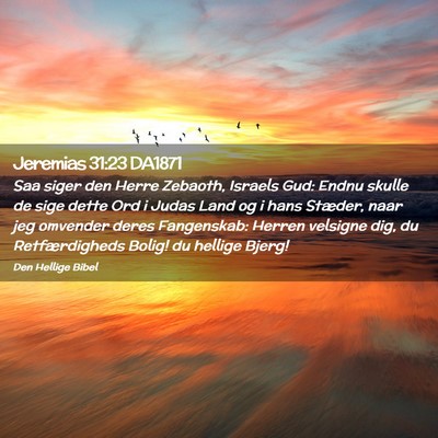 Picture 02 - Jeremias 31:23 DA1871 - Saa siger den Herre Zebaoth, Israels Gud: Endnu - Bible Verse Picture