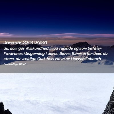 Picture 02 - Jeremias 32:18 DA1871 - du, som gør Miskundhed imod tusinde og som - Bible Verse Picture