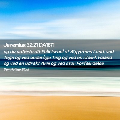 Picture 02 - Jeremias 32:21 DA1871 - og du udførte dit Folk Israel af Ægyptens Land, - Bible Verse Picture