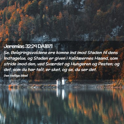 Picture 02 - Jeremias 32:24 DA1871 - Se, Belejringsvoldene ere komne ind imod Staden - Bible Verse Picture