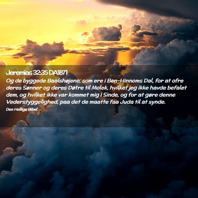 Picture 02 - Jeremias 32:35 DA1871 - Og de byggede Baalshøjene, som ere i Ben-Hinnoms - Bible Verse Picture