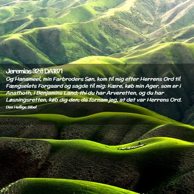Picture 02 - Jeremias 32:8 DA1871 - Og Hanameel, min Farbroders Søn, kom til mig - Bible Verse Picture