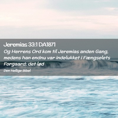 Picture 02 - Jeremias 33:1 DA1871 - Og Herrens Ord kom til Jeremias anden Gang, - Bible Verse Picture