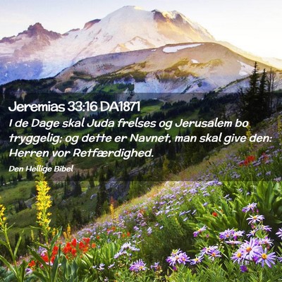 Picture 02 - Jeremias 33:16 DA1871 - I de Dage skal Juda frelses og Jerusalem bo - Bible Verse Picture