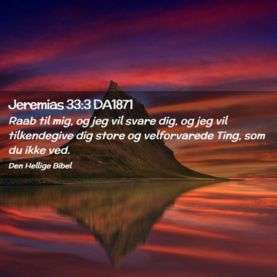 Picture 02 - Jeremias 33:3 DA1871 - Raab til mig, og jeg vil svare dig, og jeg vil - Bible Verse Picture