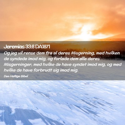 Picture 02 - Jeremias 33:8 DA1871 - Og jeg vil rense dem fra al deres Misgerning, med - Bible Verse Picture